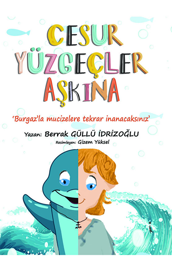 Cesur Yüzgeçler Aşkına  Berrak Güllü İdrizoğlu  İkinci Adam Yayınları  9786258267433