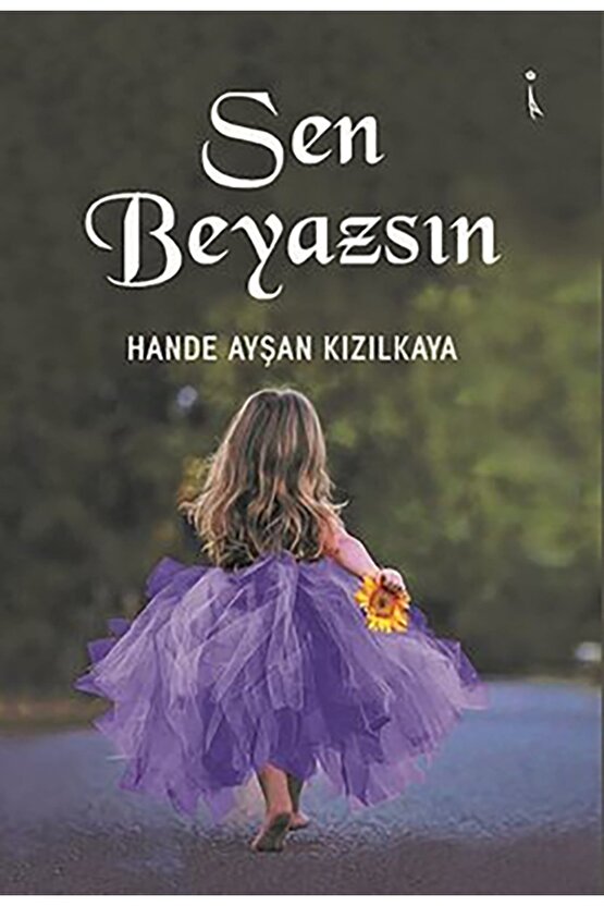 Sen Beyazsın  Hande Ayşan Kızılkaya  İkinci Adam Yayınları  9786258444889