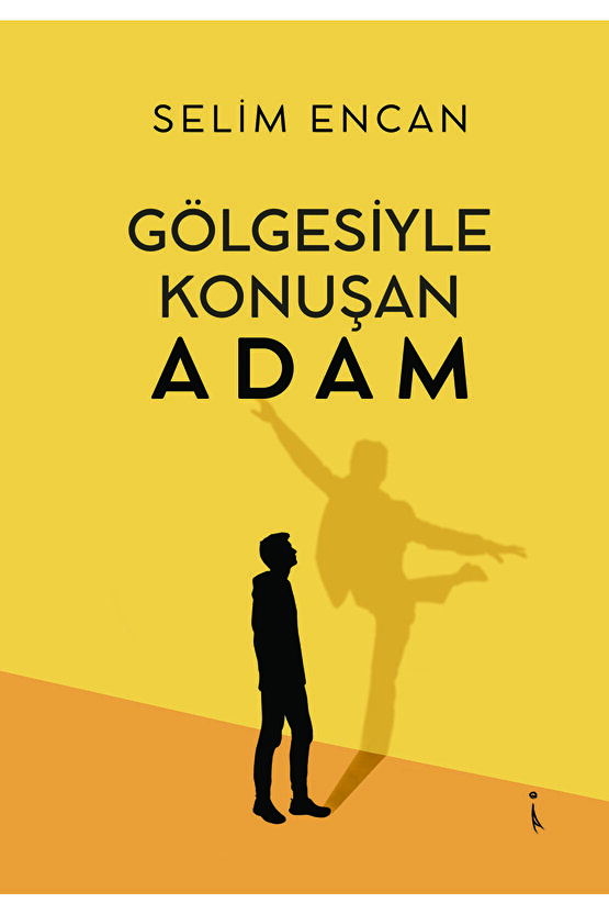 Gölgesiyle Konuşan Adam - Selim Encan