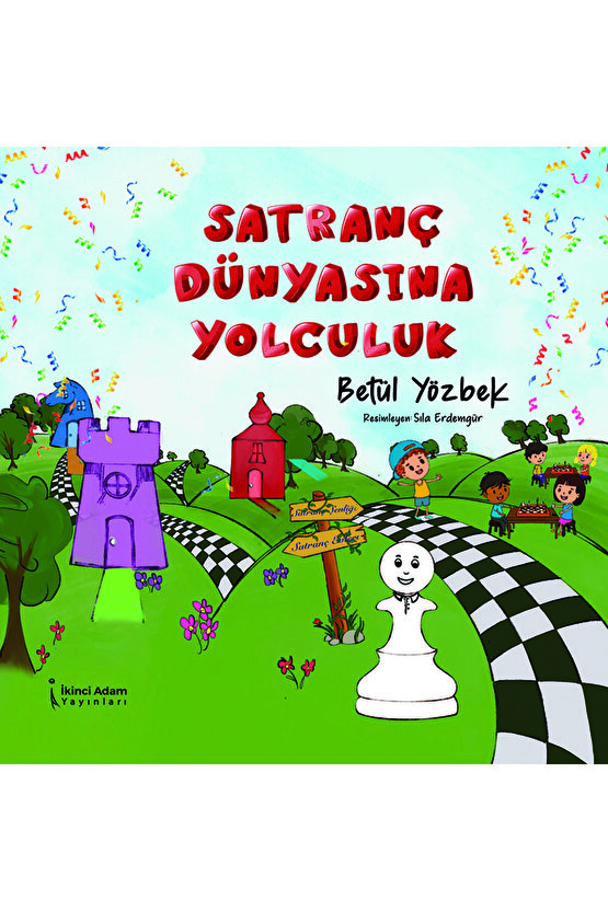 Satranç Dünyasına Yolculuk  Betül Yözbek  İkinci Adam Yayınları  9786258334982
