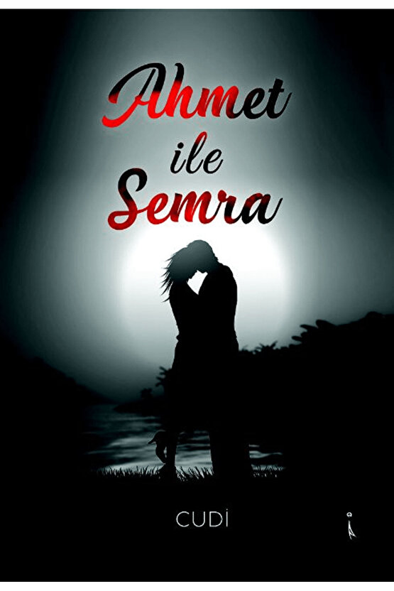 Ahmet İle Semra  Cudi  İkinci Adam Yayınları  9786258267013