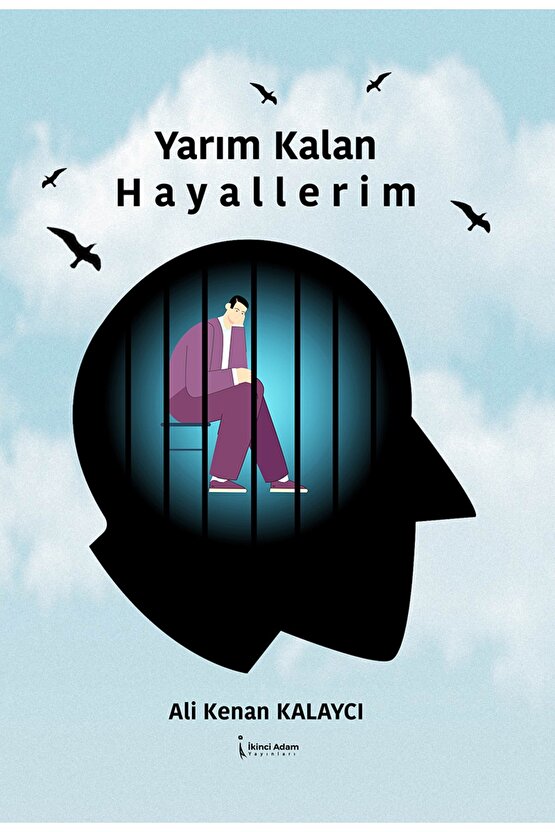 Yarım Kalan Hayallerim  Ali Kenan Kalaycı   9786258334890