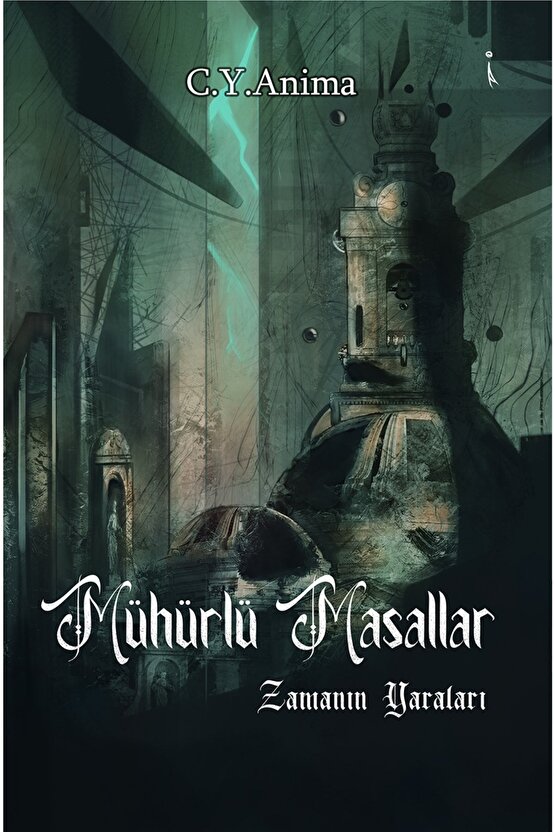 Mühürlü Masallar 1. Kitap Zamanın Yaraları  Can Yaş   9786258334265