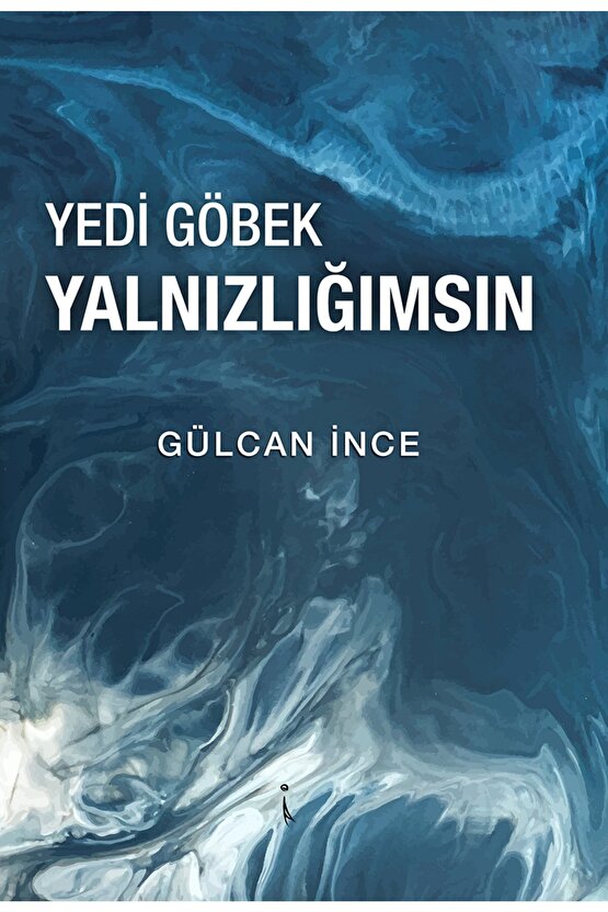 Yedi Göbek Yalnızlığımsın  Gülcan Ince   9786258334340