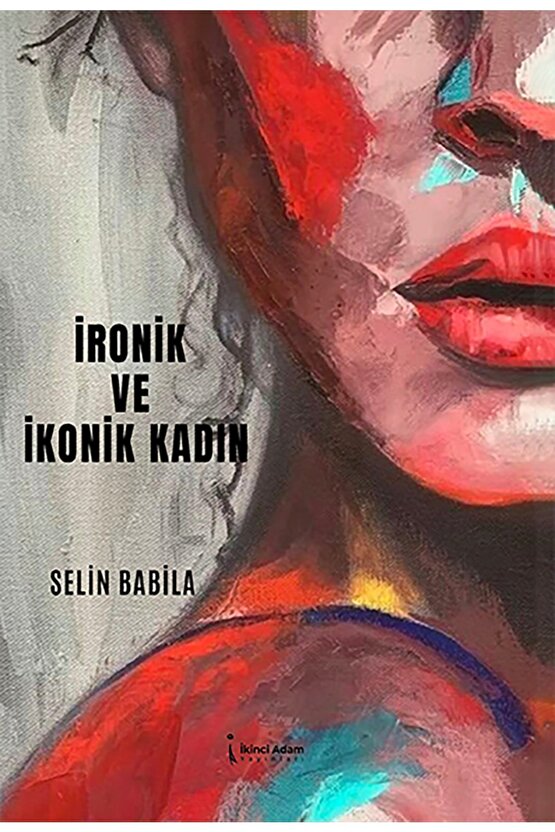 Ronik Ve Ikonik Kadın  Selin Babila   9786258102697