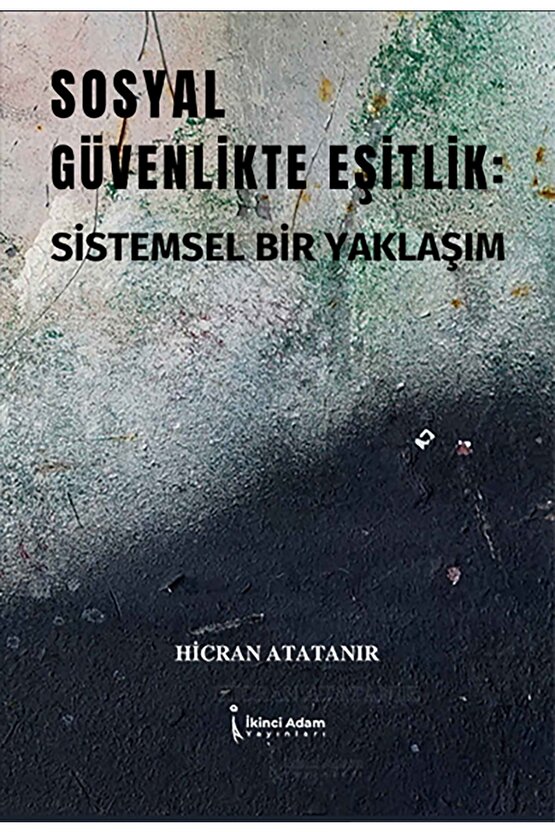 Sosyal Güvenlikte Eşitlik: Sistemsel Bir Yaklaşım