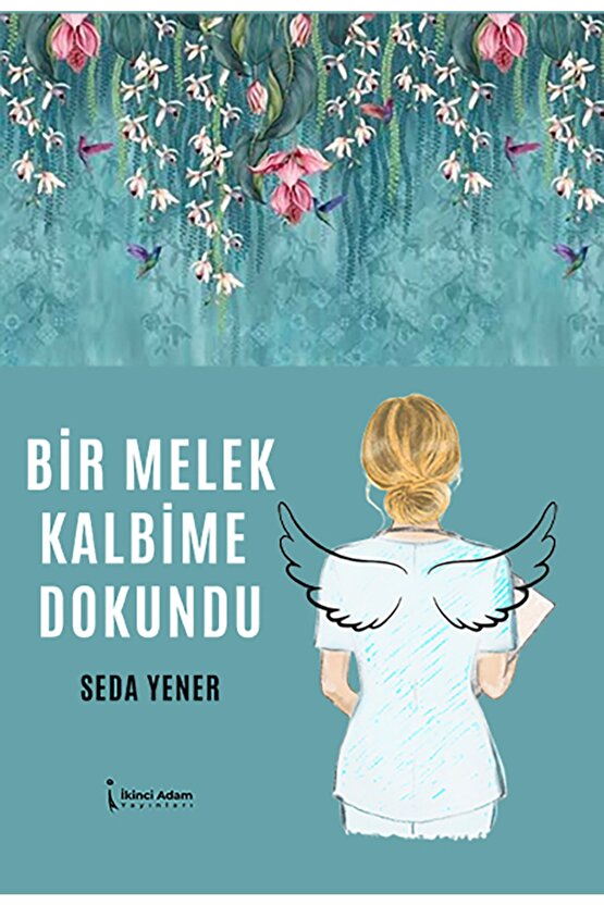 Bir Melek Kalbime Dokundu  Seda Yener   9786258102598