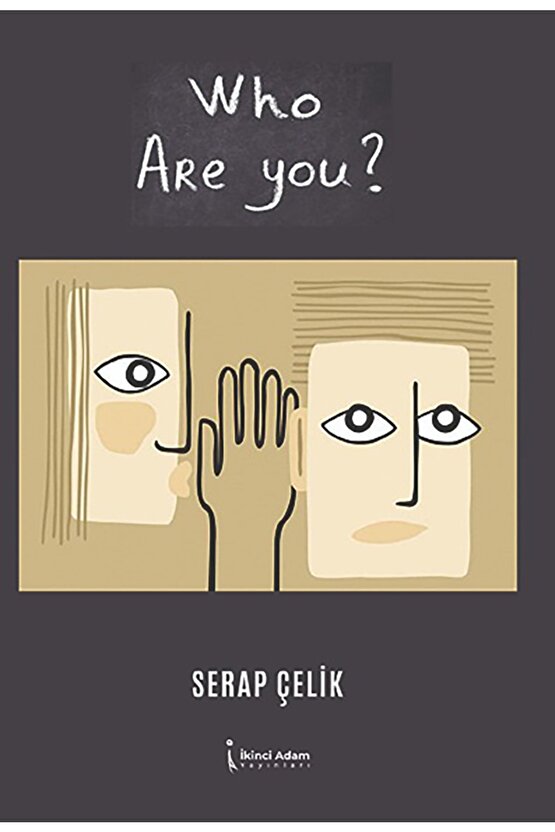 Who Are You?  Serap Çelik   9786258102284