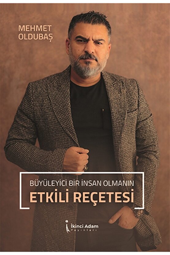 Büyüleyici Bir Insan Olmanın Etkili Reçetesi - Mehmet Oldubaş 9786257498814
