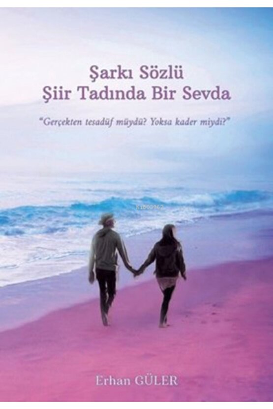 Şarkı Sözlü Şiir Tadında Bir Sevda