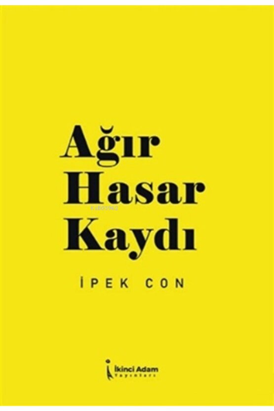 Ağır Hasar Kaydı  Ipek Con   9786257583831