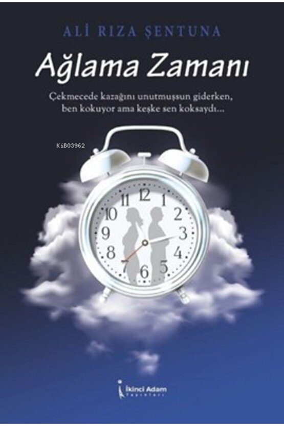 Ağlama Zamanı  Ali Rıza Şentuna   9786257347808