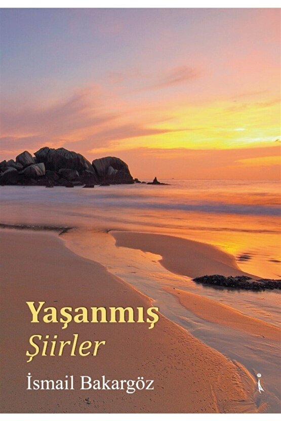 Yaşanmış Şiirler - Ismail Bakargöz 9786257347037