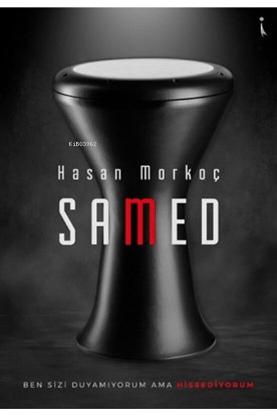Samed Ben Sizi Duyamıyorum Ama Hissediyorum