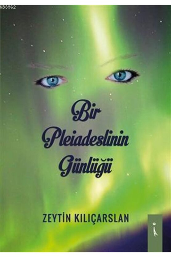 Bir Pleiadeslinin Günlüğü  İkinci Adam Yayınları  Zeytin Kılıçarslan