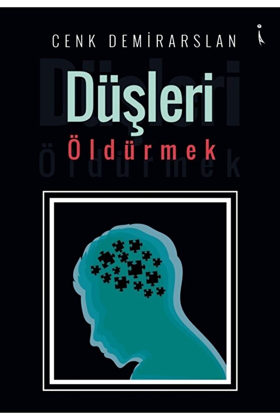 Düşleri Öldürmek - Cenk Demirarslan 9786257347563
