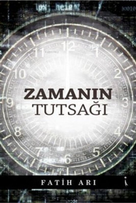 Zamanın Tutsağı  İkinci Adam Yayınları  Fatih Arı