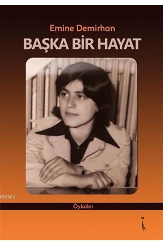 Başka Bir Hayat  Emine Demirhan   9786053067696