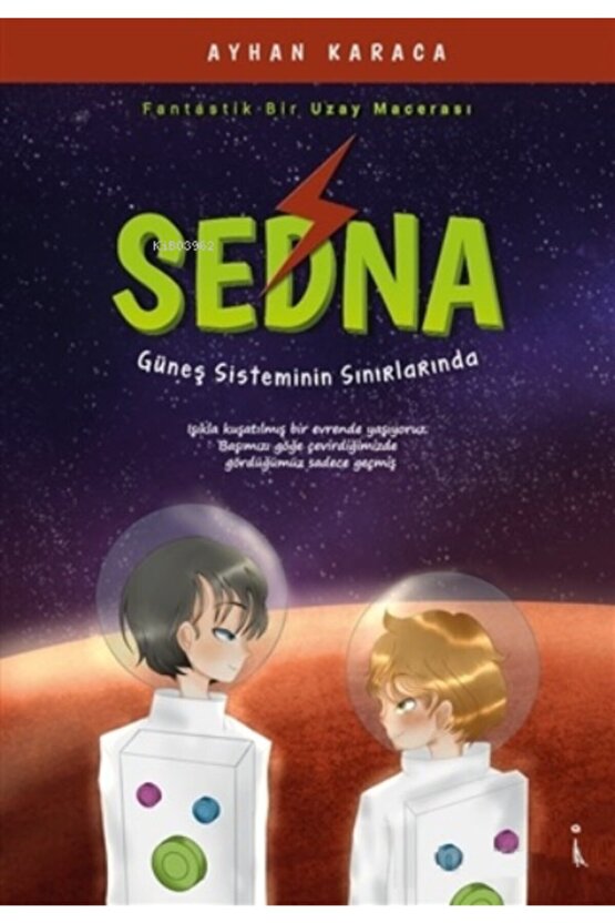 Sedna Güneş Sisteminin Sınırlarında