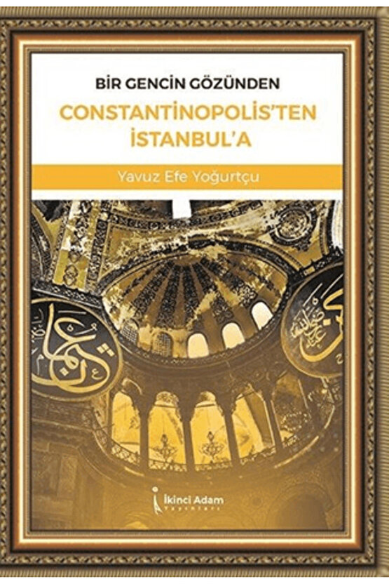 Bir Gencin Gözünden Constantinopolisten İstanbula