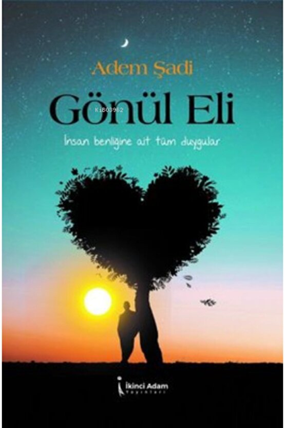 Gönül Eli ;insan Benliğine Ait Tüm Duygular