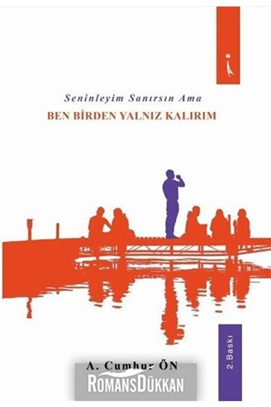 Seninleyim Sanırsın Ama Ben Birden Yalnız Kalırım