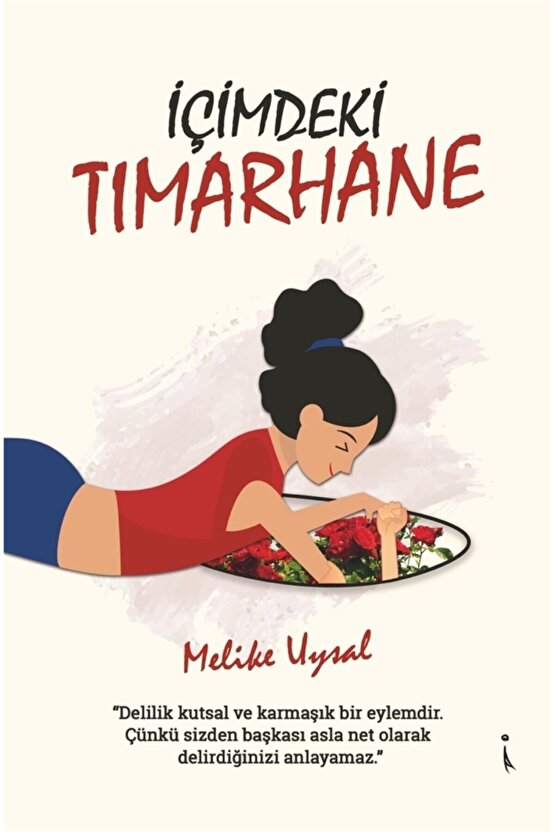 Içimdeki Tımarhane - Melike Uysal 9786257583145