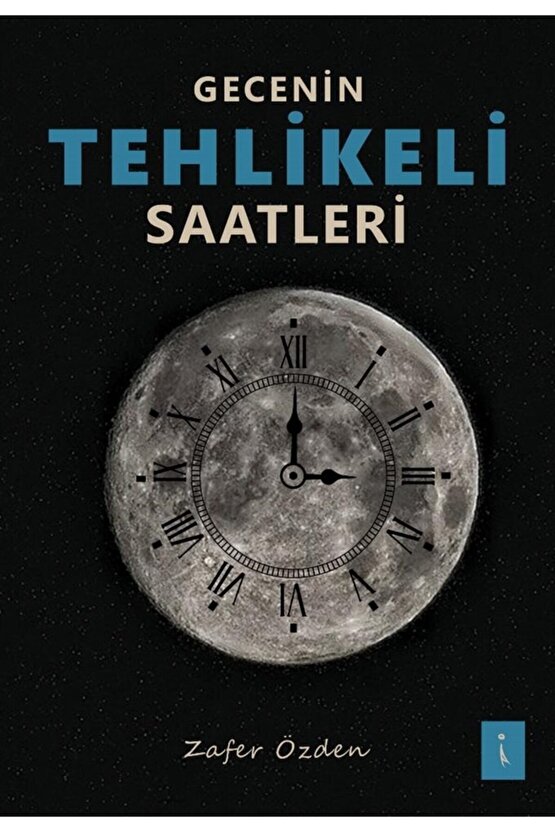 Gecenin Tehlikeli Saatleri  Zafer Özden 9786053067856
