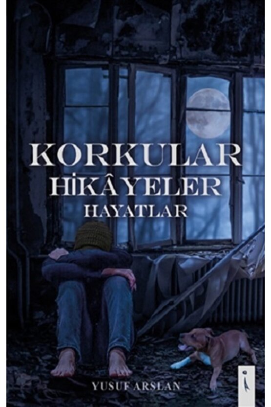 Korkular Hikayeler Hayatlar