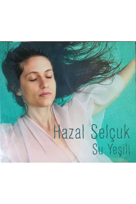 (PLAK DEĞİLDİR CD DİR) Cd Hazal Selçuk Su Yeşili Cd