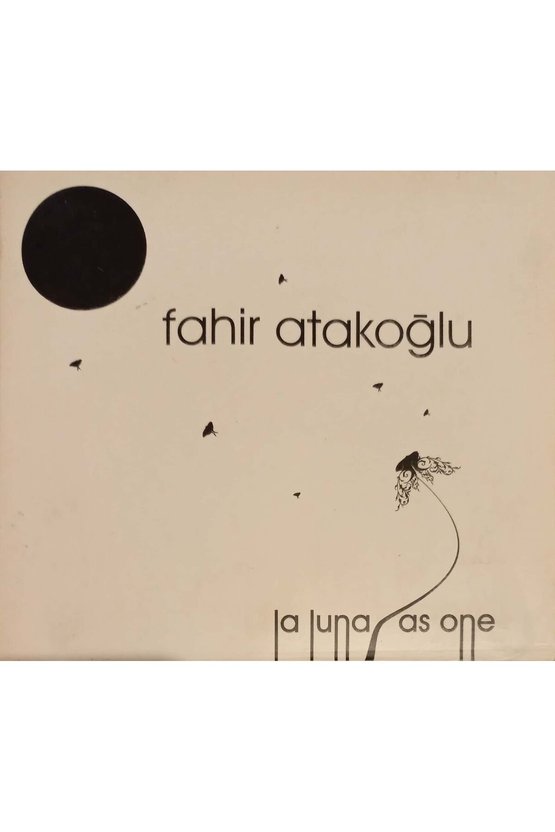 (PLAK DEĞİLDİR CD DİR) Cd Fahir Atakoğlu La Luna As One Cd