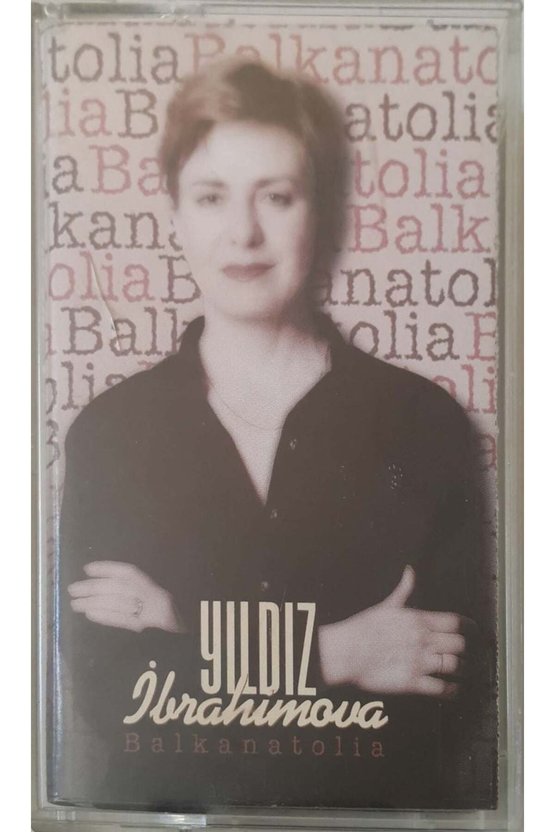 Yıldız İbrahimova Balkanatolia Kaset