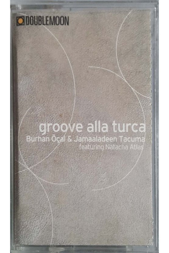 Burhan Öçal & Jamaaladeen Tacuma Groove Alla Turca Kaset