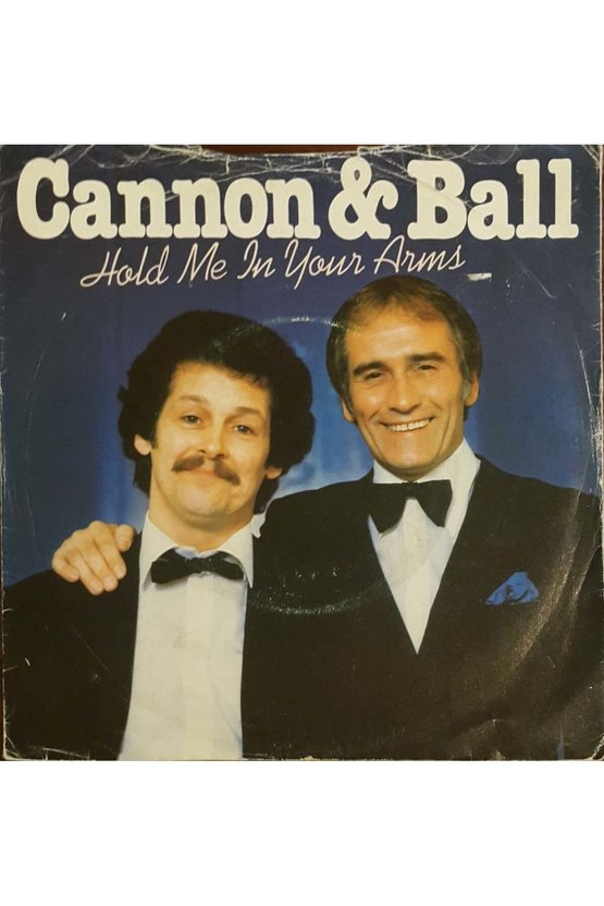 Cannon & Ball Hold Me In Your Arms 45lik Plak