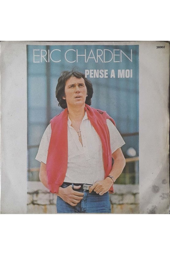 Eric Charden Pense A Moi 45lik Plak