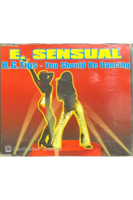 (PLAK DEĞİLDİR CD DİR) E. Sensual B. G. Tips You Should Be Dancing Maxi Single Cd