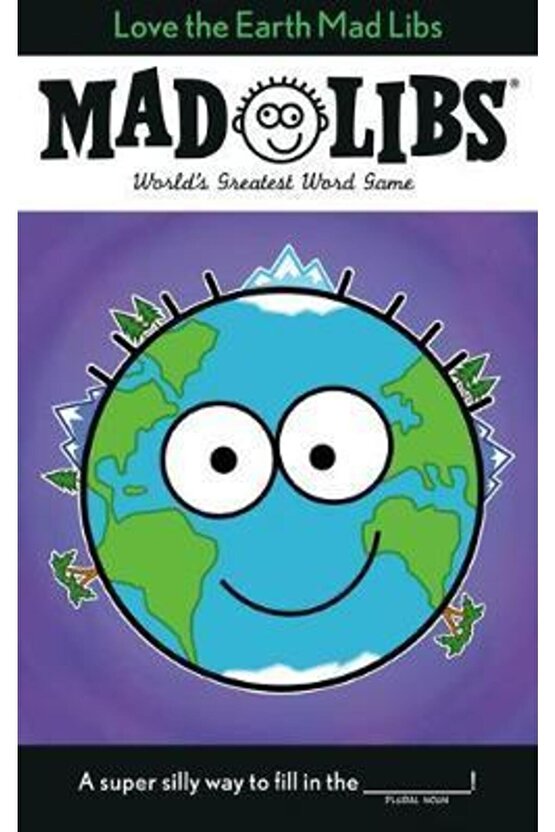 Love the Earth Mad Libs : Worlds Greatest Word Game