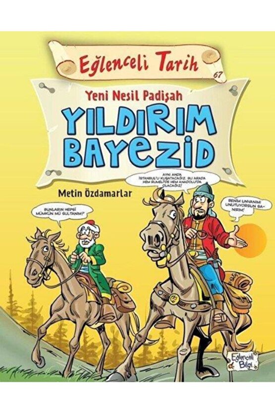 Eğlenceli Tarih - Yeni Nesil Padişah Yıldırım Bayezid Eğlenceli Bilgi kitap