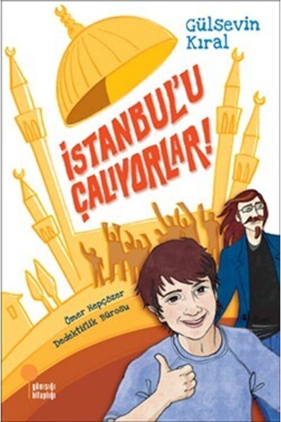 Istanbul’u Çalıyorlar! Ömer Hepçözer Dedektiflik Bürosu 1 Gülsevin Kıral Günışığı Kitaplığı