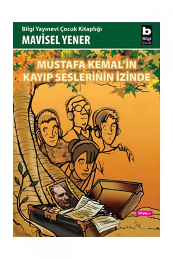 Mustafa Kemal’in Kayıp Seslerinin İzinde - Mavisel Yener 9789752202313