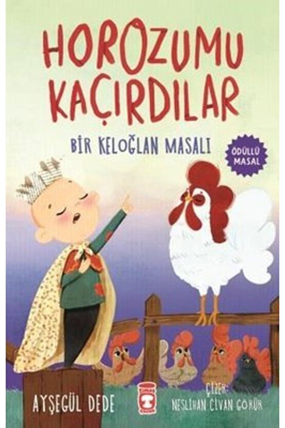 Horozumu Kaçırdılar - Bir Keloğlan Masalı