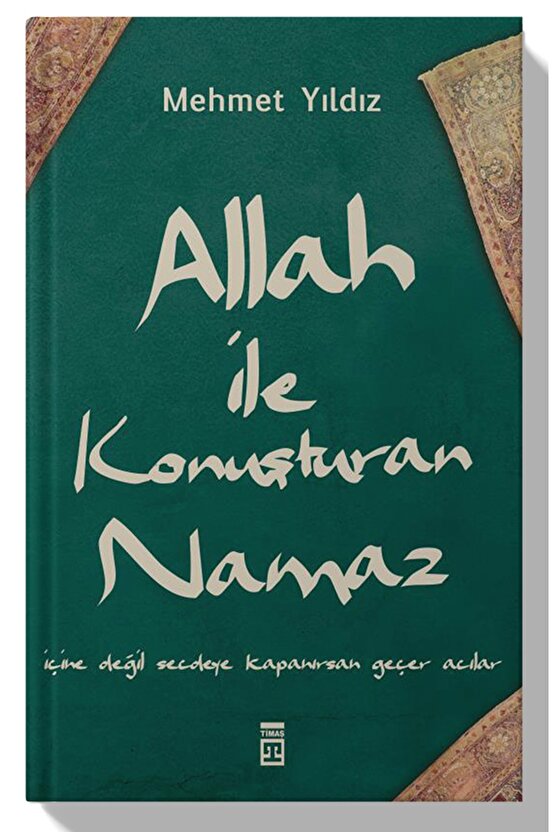 Allah ile Konuşturan Namaz Timaş Yayınları , Mehmet Yıldız