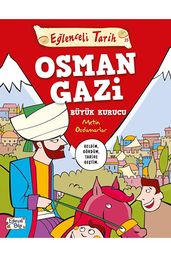 Eğlenceli Tarih - Osman Gazi Büyük Kurucu Eğlenceli Bilgi (Korunaklı Poşetle)