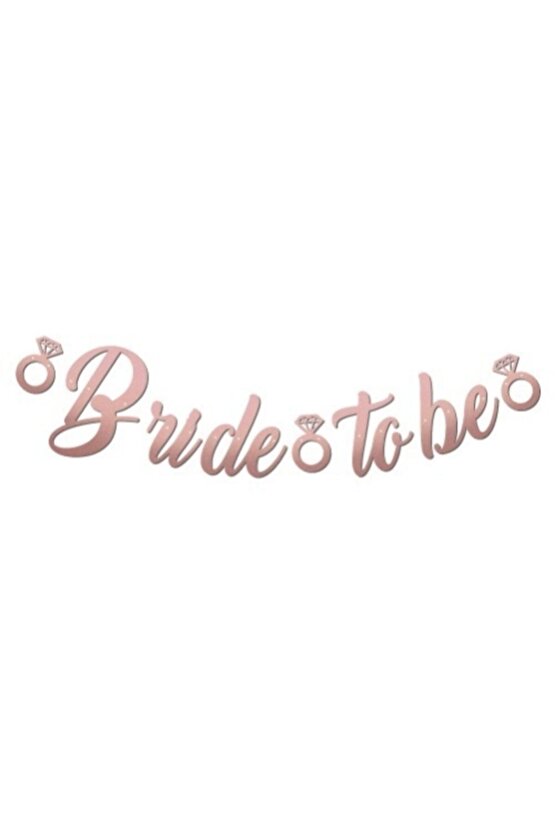 Bride To Be Rose Gold Kaligrafi Banner Metalik Banner Yazı