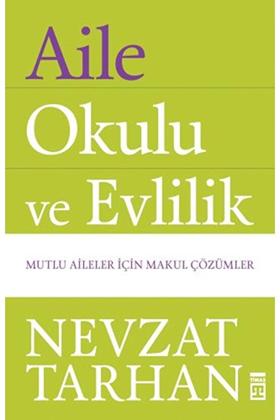 Aile Okulu Ve Evlilik Mutlu Aileler Için Makul Çözümler-nevzat Tarhan-