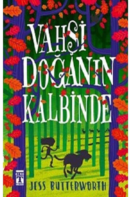 Vahşi Doğanın Kalbinde, Jess Butterworth, Genç Timaş, Vahşi Doğanın Kalbinde Kitabı, 328 Sayfa