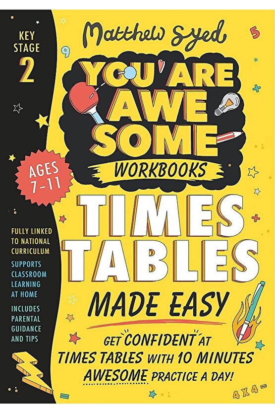 Times Tables Made Easy: Get Confident At Your Tables With 10 Minutes Awesome Practice A Day!