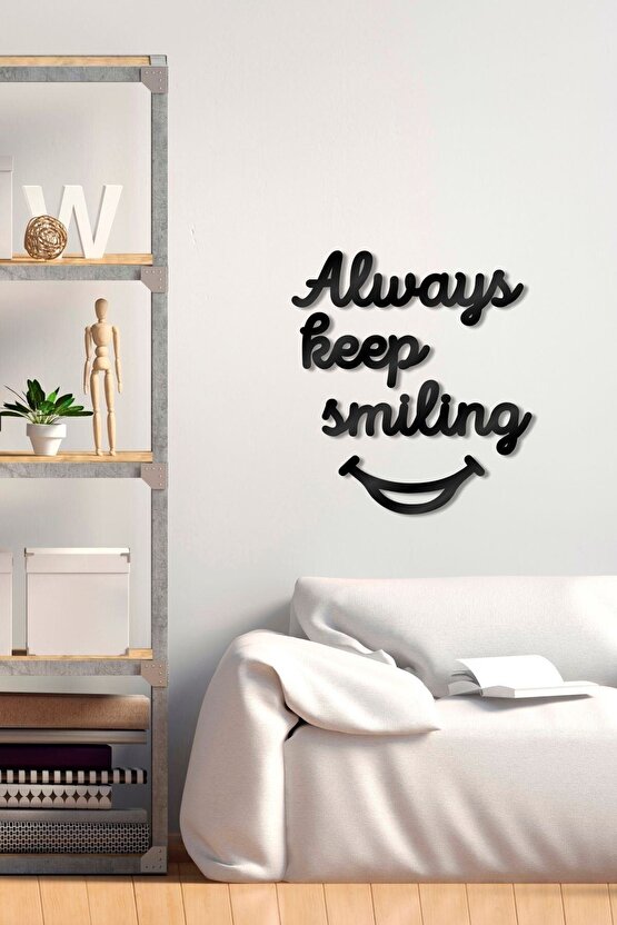 Always Keep Smiling Dekoratif Duvar Süsü, Ahşap Tablo