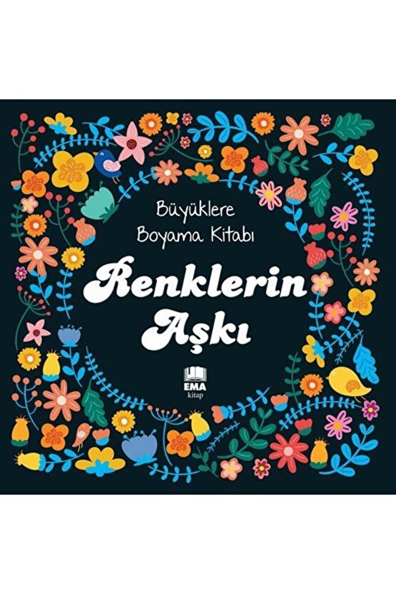 Renklerin Aşkı & Aşk Ile Boya Büyüklere Boyama Kitabı Seti 2 Kitap & Evde Kal, Renkli Kal