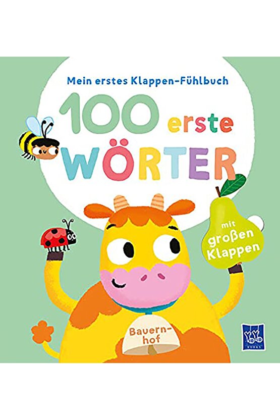 Mein Erstes Klappen-fühlbuch - 100 Erste Wörter - Bauernhoftiere